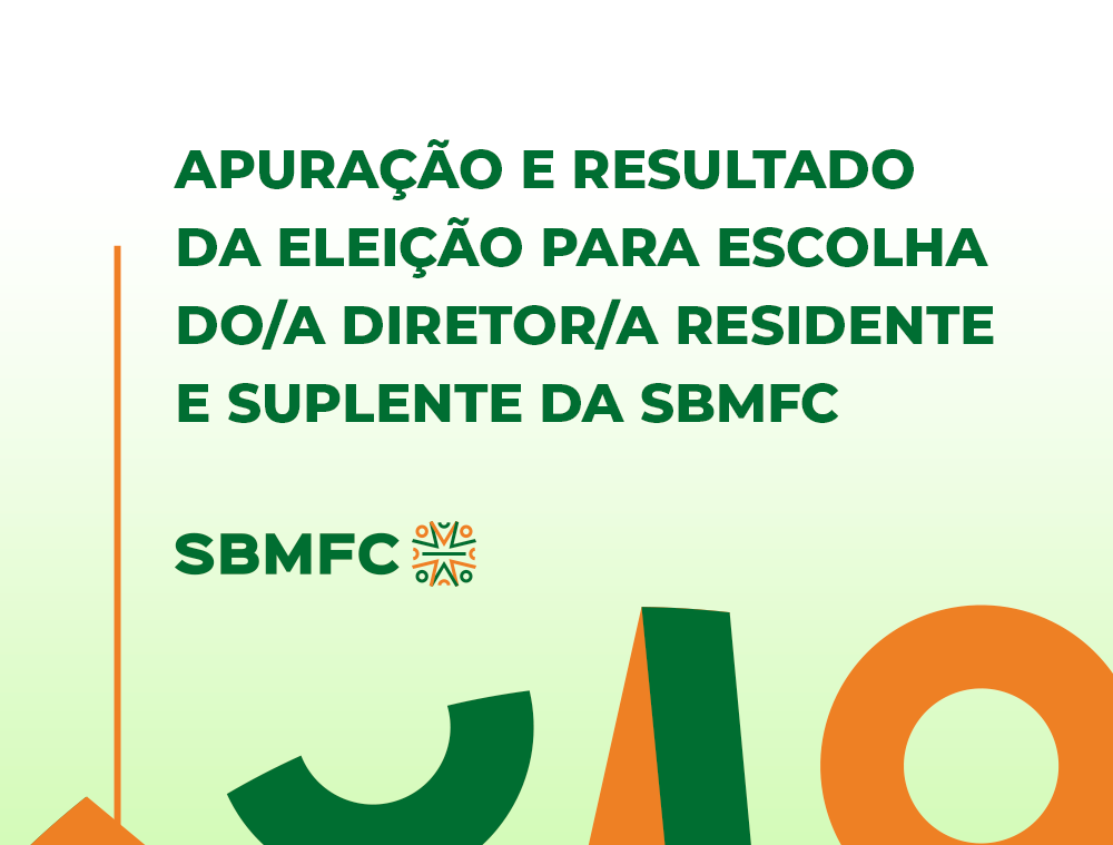 APURAÇÃO E RESULTADO DA ELEIÇÃO PARA ESCOLHA DO/A DIRETOR/A RESIDENTE E SUPLENTE DA SBMFC