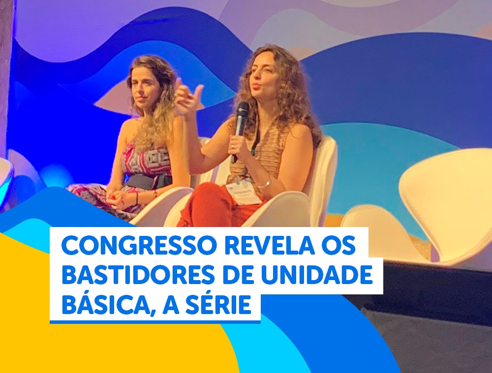 Congresso revela os bastidores de Unidade Básica, a série