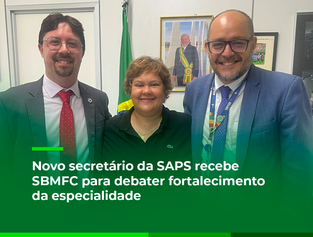 Novo secretário da SAPS recebe SBMFC para debater fortalecimento da especialidade