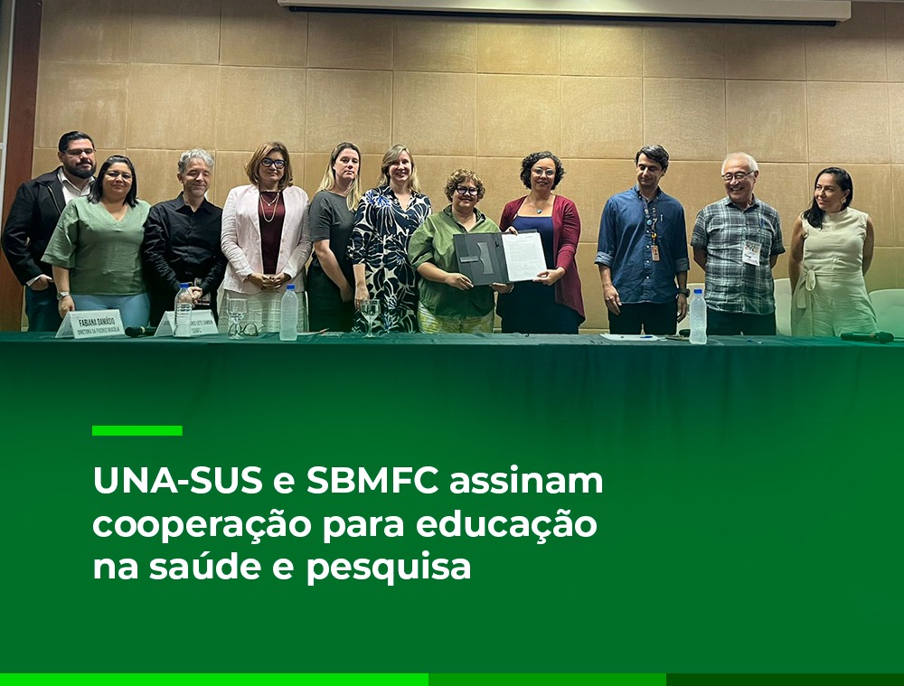 UNASUS e SBMFC assinam cooperação para educação na saúde e pesquisa