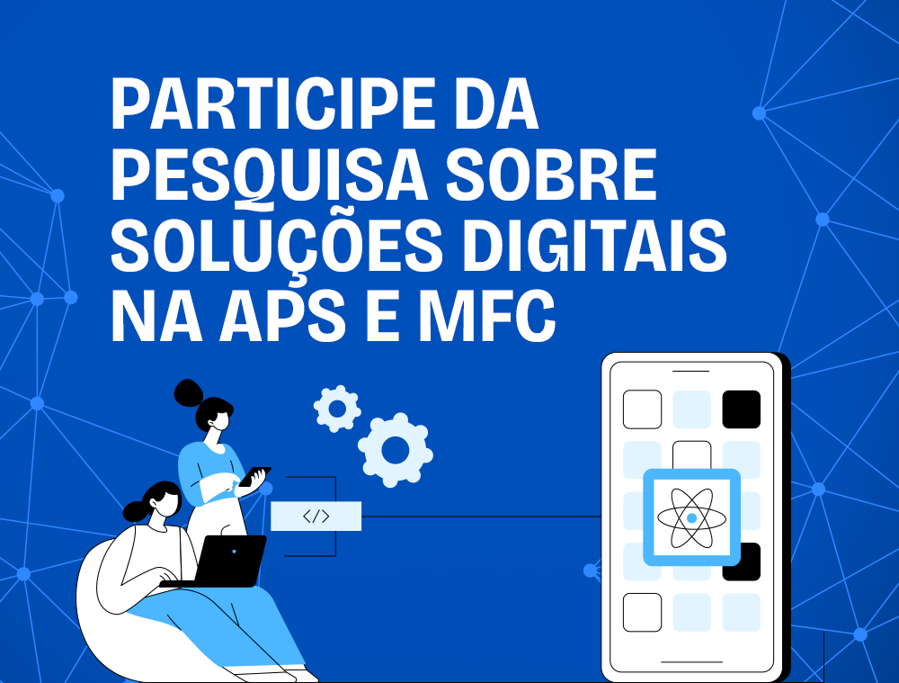 Pesquisa do GT de Saúde Digital sobre uso de soluções digitais na APS