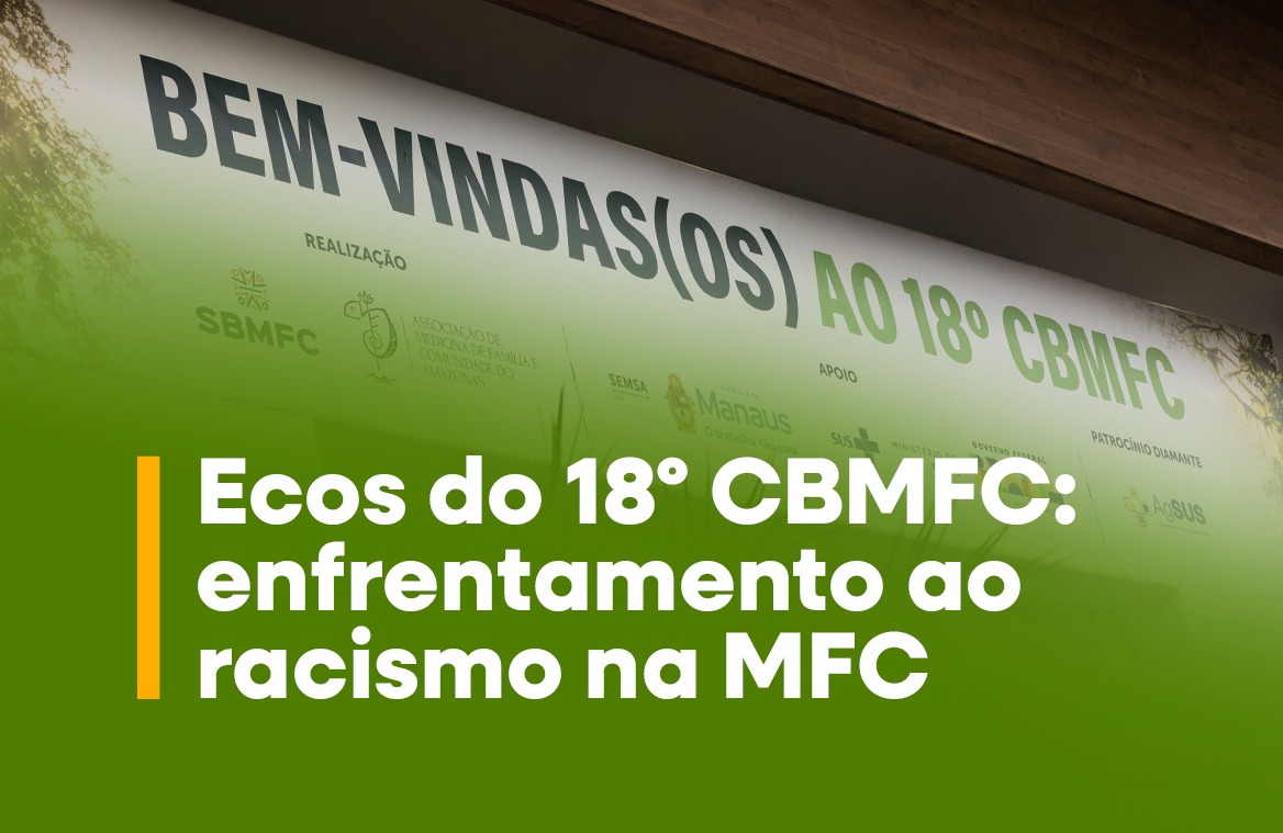 Ecos do 18º CBMFC: enfrentamento ao racismo na MFC  