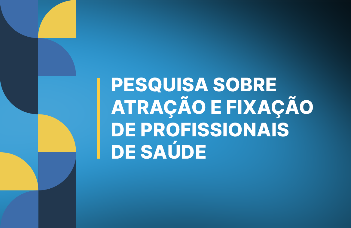 Pesquisa sobre atração e fixação de profissionais de saúde